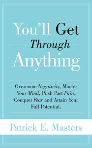Title: You'll Get Through Anything (The Get Through Series, #1), Author: Patrick E. Masters