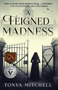 Title: A Feigned Madness, Author: Tonya Mitchell