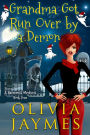 Grandma Got Run Over By A Demon (A Ravenmist Cozy Mystery, #4)