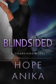 Title: Blindsided (The Guardians Series, #2), Author: Hope Anika