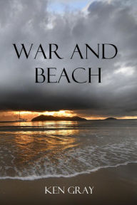 Title: War and Beach, Author: Ken Gray