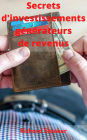 Secrets d'investissements générateurs de revenus