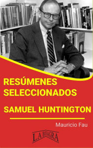 Title: Resúmenes Seleccionados: Samuel Huntington, Author: MAURICIO ENRIQUE FAU