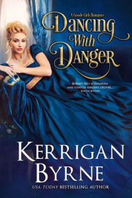 Downloading ebooks for free for kindle Dancing With Danger (A Goode Girls Romance, #4) PDB DJVU in English by Kerrigan Byrne 9781648390562