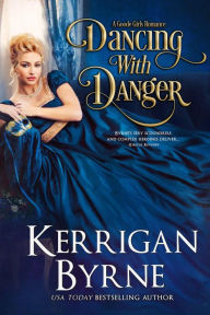 Ebook gratis download android Dancing With Danger (A Goode Girls Romance, #4) by Kerrigan Byrne ePub