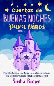 Title: Cuentos de buenas noches para niños, Author: Sasha Brown