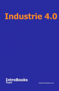 Title: Industrie 4.0, Author: IntroBooks Team