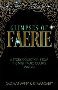 Title: Glimpses of Faerie (The Sleeping Court), Author: Dagmar Avery