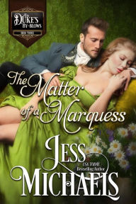 The Matter of a Marquess (The Duke's By-Blows, #3)