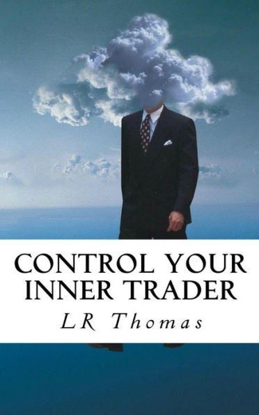Control Your Inner Trader (Trading Psychology Made Easy, #1)