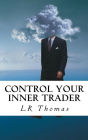 Control Your Inner Trader (Trading Psychology Made Easy, #1)
