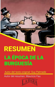 Title: Resumen de La Época de la Burguesía de Guy Palmade (RESÚMENES UNIVERSITARIOS), Author: MAURICIO ENRIQUE FAU