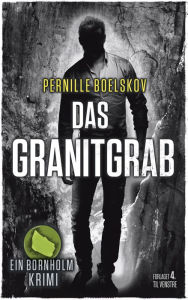 Title: Das Granitgrab (Detektivin Agnethe Bohn, #1), Author: Pernille Boelskov