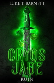 Title: Cryos & Jade: Ruin, Author: Luke T Barnett