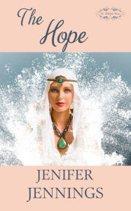 Title: The Hope (The Rebekah Series, #3), Author: Jenifer Jennings