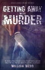 Getting Away With Murder (Cold Case Crime, #7)