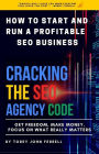 How to Start and run a Profitable SEO Business: Cracking the SEO Agency Code