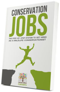 Title: Conservation Jobs The Step-by-Step System to get Hired as a Wildlife Conservationist, Author: Conservation Careers