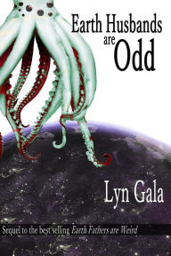 Title: Earth Husbands are Odd (Earth Fathers), Author: Lyn Gala