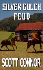 Title: Silver Gulch Feud, Author: Scott Connor