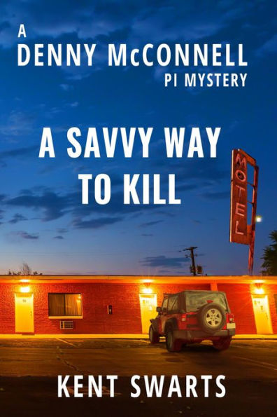 A Savvy Way to Kill (Denny McConnell PI, #2)