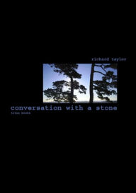 Title: Conversation with a Stone, Author: Richard Taylor