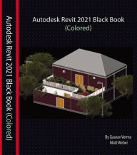 Title: Autodesk Revit 2021 Black Book, Author: Gaurav Verma