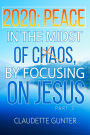 2020 Peace in the Midst of Chaos, by Focusing on Jesus (Part 2)