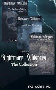 Title: Nightmare Whispers: The Collection, Author: Fae Corps Publishing