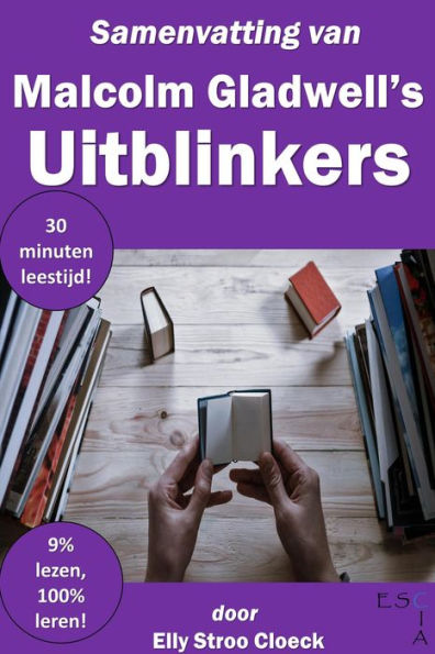 Samenvatting van Malcolm Gladwell's Uitblinkers (Gladwell Collectie)