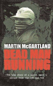 Title: Dead Man Running, Author: Martin McGartland