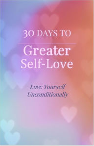 Title: 30 Days to Greater Self-Love, Author: Cynthia Lee