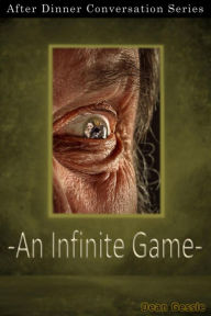Title: An Infinite Game (After Dinner Conversation, #32), Author: Dean Gessie