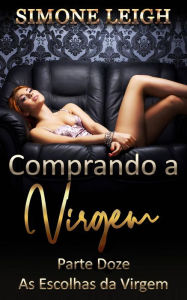 Title: As Escolhas da Virgem (Comprando a Virgem, #12), Author: Simone Leigh