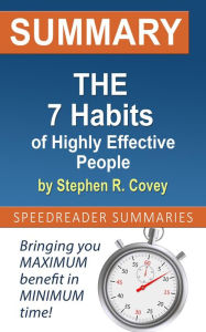 Title: Summary of The 7 Habits of Highly Effective People by Stephen R. Covey, Author: SpeedReader Summaries