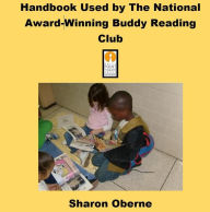 Title: Handbook Used by the National Award-Winning Buddy Reading Club, Author: Sharon Oberne