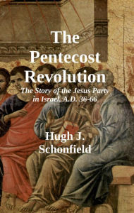 Title: The Pentecost Revolution, Author: Hugh J. Schonfield