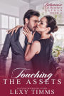 Touching the Assets (Billionaire CEO Brothers, #6)