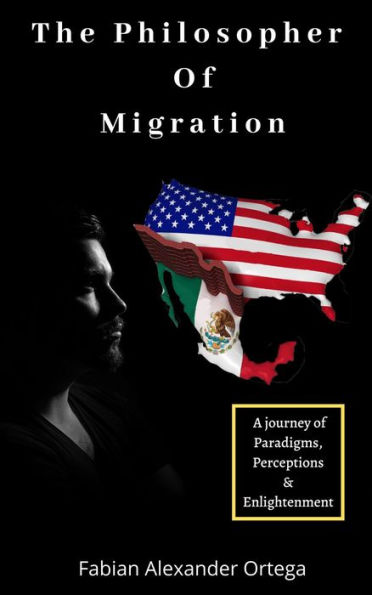 The Philosopher of Migration: A Journey of Paradigms, Perceptions & Enlightenment