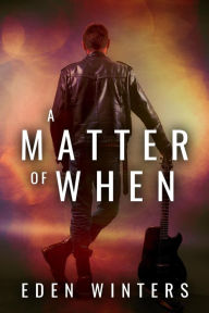 Title: A Matter of When, Author: Eden Winters