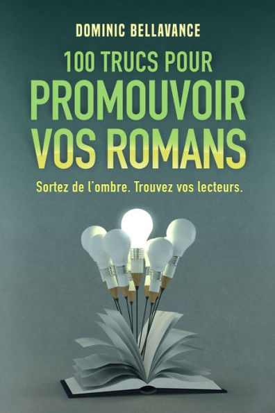 100 trucs pour promouvoir vos romans (L'écrivain professionnel, #3)