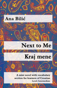 Title: Next to Me / Kraj mene (Croatian Made Easy), Author: Ana Bilic