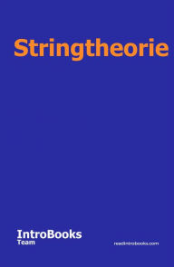 Title: Stringtheorie, Author: IntroBooks Team