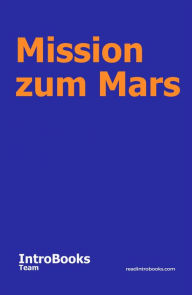 Title: Mission zum Mars, Author: IntroBooks Team