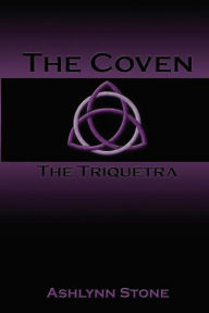 Title: The Coven--The Triquetra (The Coven Series, #1), Author: Ashlynn Stone