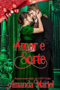 Title: Amor e Sorte (O Escândalo Encontra o Amor, #7), Author: Amanda Mariel