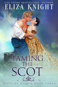 Title: Taming the Scot (Scots of Honor, #3), Author: Eliza Knight