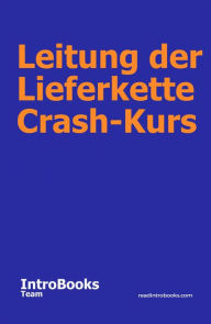 Title: Leitung der Lieferkette Crash-Kurs, Author: IntroBooks Team