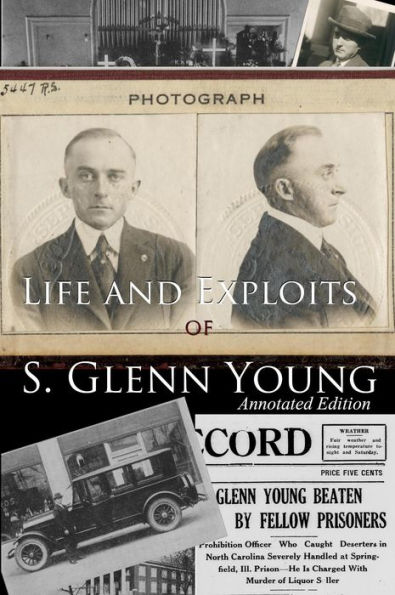 Life and Exploits of S. Glenn Young (Annotated Edition)