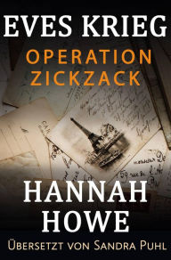 Title: Operation Zickzack (Eves Krieg, Heldinnen der Special Operations Executive), Author: Hannah Howe